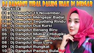 Download lagu KUMPULAN DJ DANGDUT BUAT SEMANGAT  KERJA-19  NOVEMBER-MENGEJAR BADAI-DUA KURSI-2023 mp3