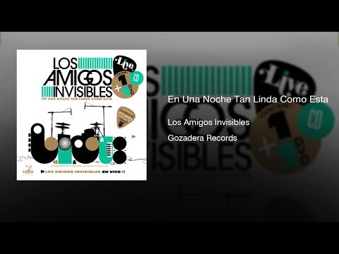 Los Amigos Invisibles - En Una Noche Tan Linda Como Esta (2008) || Full Album ||