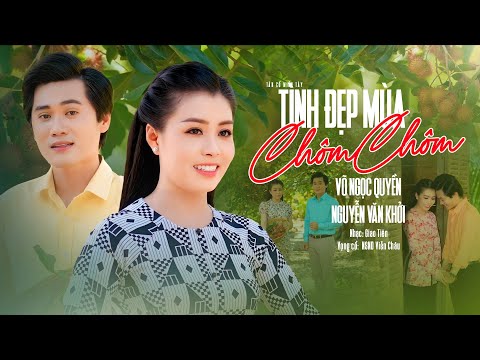 Ảnh bài hát Tình Đẹp Mùa Chôm Chôm - Thể hiện bởi Võ Ngọc Quyền