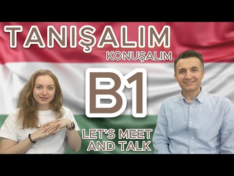 B1 Turkish Let's Meet and Talk - Let's Meet - Let's Talk | Turkish Chat | Hungarian Gabriella