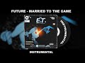 Future - Married To The Game (INSTRUMENTAL)