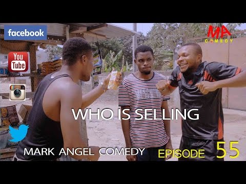 Who's Selling [by Mark Angel Comedy]