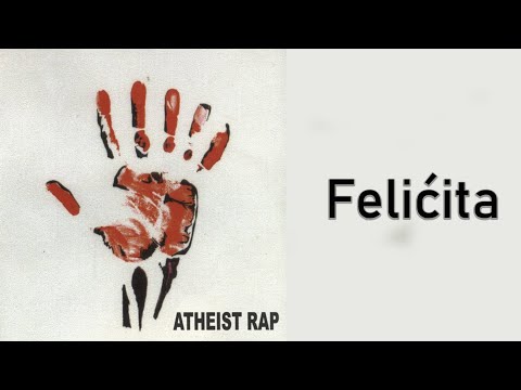 ATHEIST RAP - Felićita  (Audio 1995)