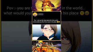 when your the only male left in the world 🔥 || #short #anime #hentai #viral