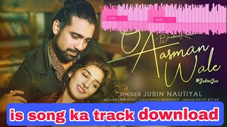 O Aasman Wale Song Track Mp3 Download