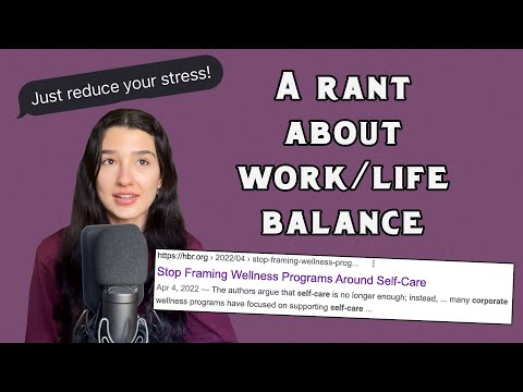 THE MYTH OF WORK/LIFE BALANCE: Self-care is not enough