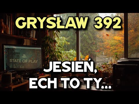 Zawód podlany marazmem, czyli State of Play i Xbox na TGS - Grysław 392