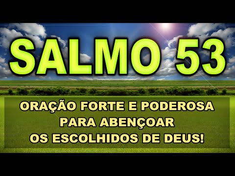 ((🔴)) SALMO 53 ORAÇÃO FORTE E PODEROSA PARA ABENÇOAR OS ESCOLHIDOS DE DEUS