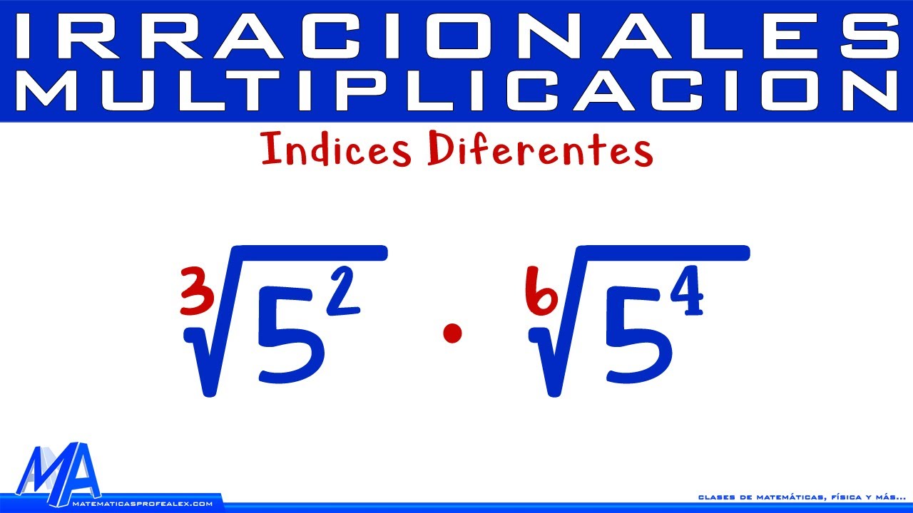 Multiplicación de irracionales - radicales | Índices diferentes