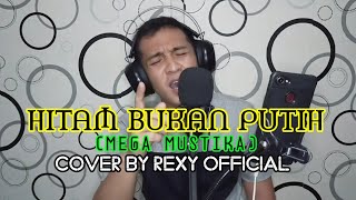 Download lagu Mega Mustika Hitam Bukan putih lirik Dangdut cover By @Rexy mp3