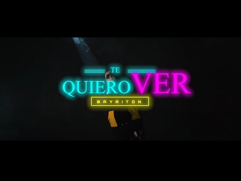 BAYRITON -  TE QUIERO VER (VIDEO OFICIAL)
