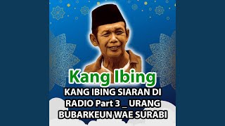 Download lagu KANG IBING SIARAN DI RADIO Part 3 _ URANG BUBARKEUN WAE SURABI TEH - PART 2 mp3 Download lagu KANG IBING SIARAN DI RADIO Part 3 _ URANG BUBARKEUN WAE SURABI TEH - PART 2 mp3
