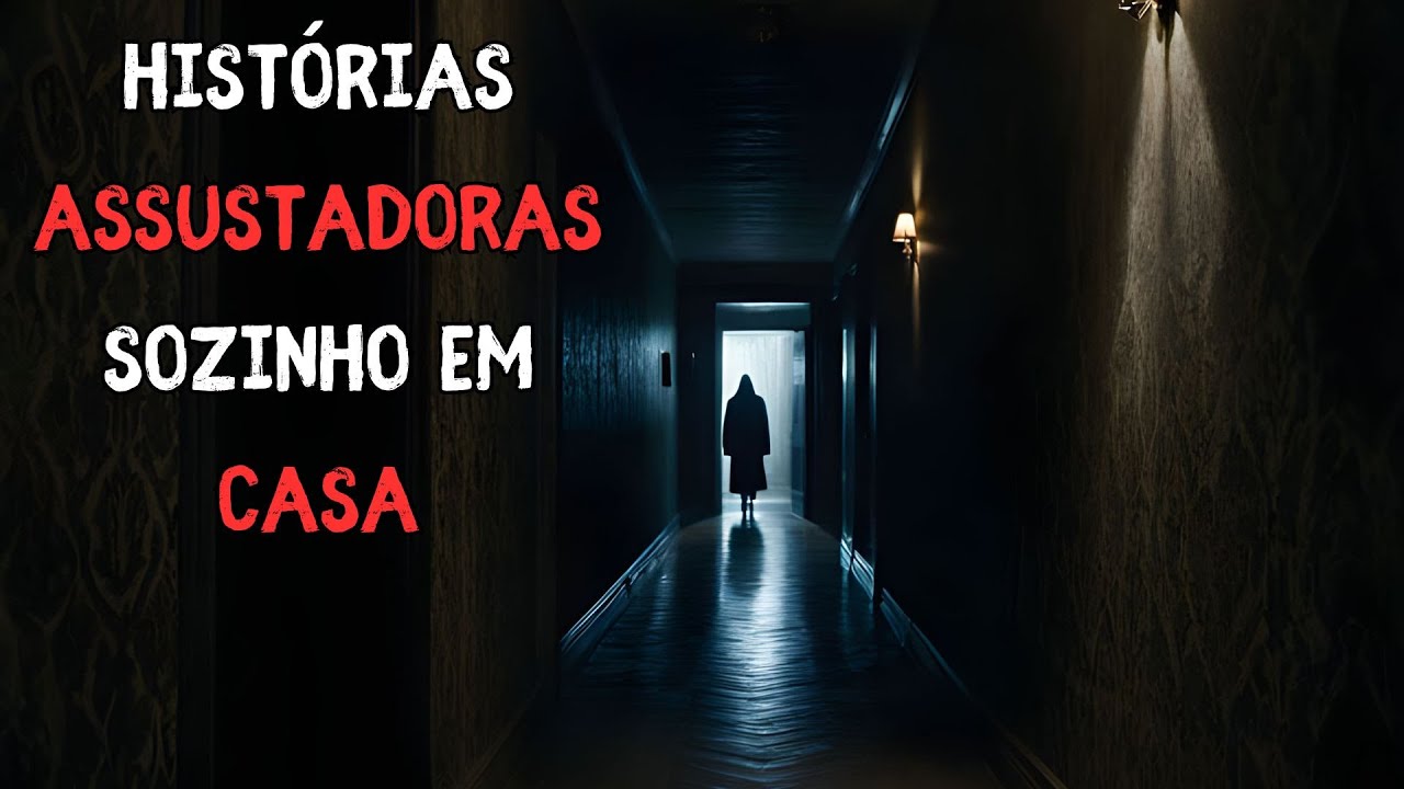 10 HISTÓRIAS ASSUSTADORES DE TERROR - SOZINHO EM CASA (RELATOS REAIS DE TERROR)