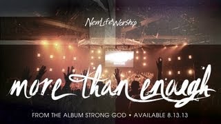 "More Than Enough" from New Life Worship STRONG GOD (OFFICIAL RESOURCE VIDEO)