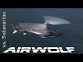 Airwolf Vs Submarine Resurgence Edit