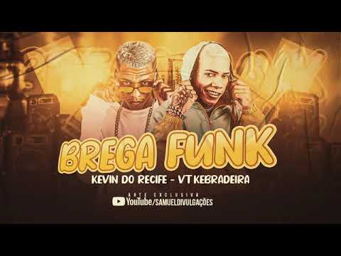 🔴VT KEBRADEIRA E KEVIN DO RECIFE - AS MELHORES DO MOMENTO - BREGÃ FUNK 2021 (MUSICA NOVAS) CD NOVO