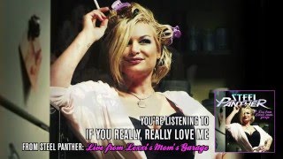 Steel Panther - &quot;If You Really, Really Love Me&quot; (from Live from Lexxi&#39;s Mom&#39;s Garage)