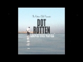 Dot Rotten - Signature Sound 