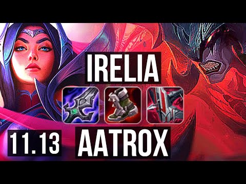 IRELIA vs AATROX (TOP) | Rank 5 Irelia, Quadra, 7 solo kills, Legendary | BR Challenger | v11.13