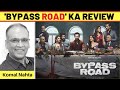 ‘Bypass Road’ ka review | Komal Nahta