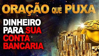 ESTA ÚNICA ORAÇÃO PUXA DINHEIRO PARA SUA CONTA BANCÁRIA -   FUNCIONOU muito pra MIM e para QUEM FEZ