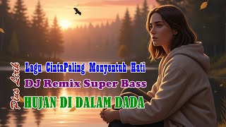 Download lagu Hujan di Dalam Dada - DJ Remix Super Bass | Lagu Cinta Galau Terbaru Paling Menyentuh Hati mp3 Download lagu Hujan di Dalam Dada - DJ Remix Super Bass | Lagu Cinta Galau Terbaru Paling Menyentuh Hati mp3