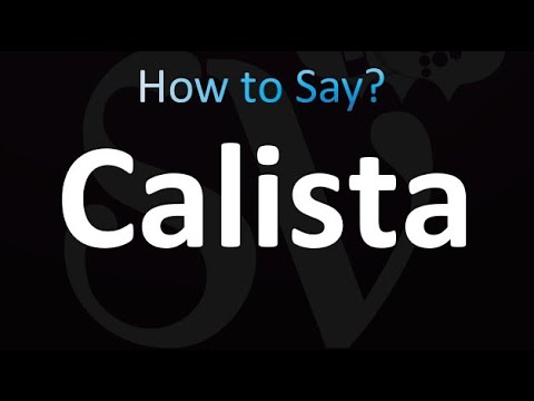How to Pronounce Calista (correctly!)
