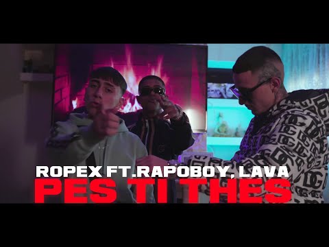 Ropex, Rapoboy, Lava - PES TI THES (Official Music Video)