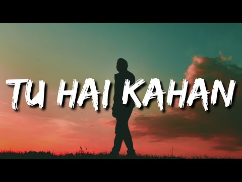 Chaal chal tu apni me tujhe pehchan lunga (Lyrics) | Tu hai kahan | AUR