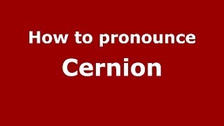 How to pronounce Cernion