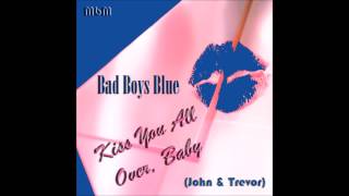 Download lagu Bad Boys Blue  - Kiss You All Over, Baby John & Trevor (mixed by Manaev) mp3