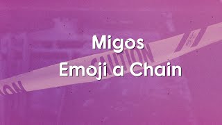 Migos - Emoji A Chain (Lyrics/lyric video)