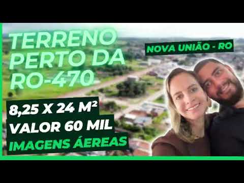 TERRENO EM NOVA UNIÃO-RO APENAS 60 MIL - IMAGENS AÉREAS