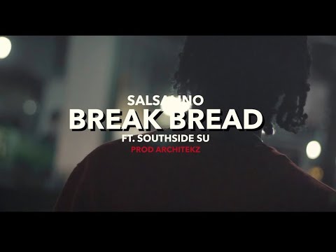 Salsalino - Break Bread Ft SouthSide Su (Prod. By Architeckz) (Audio)