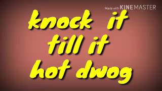 masicka knock it   (lyrics ) July 2017