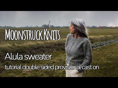 Moonstruck Knits | Alula Sweater | Tutorial: double sided provisional cast-on