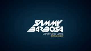 Canal Música Latina - Dj Sammy Barbosa Intro
