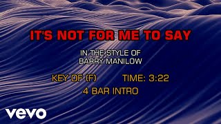 Barry Manilow - It's Not For Me To Say (Karaoke)