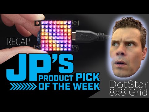 JP’s Product Pick of the Week 7/5/22 DotStar 8x8 LED RGB Grid @adafruit @johnedgarpark #adafruit