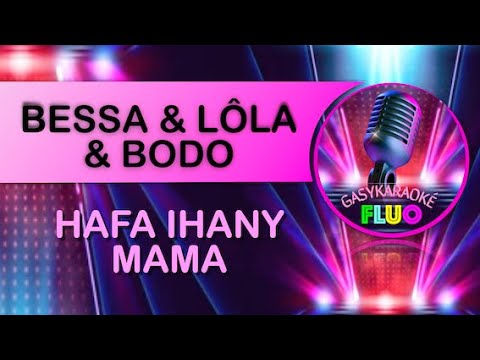 Karaoke HAFA IHANY I MAMA - BESSA, LOLA & BODO