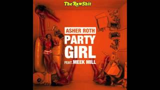 Asher Roth - Party Girl (ft. Meek Mill) [prod. Oren Yoel] HQ &amp; DL