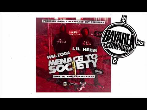 Mel Zoda & Lil' Heem - Menace To Society [BayAreaCompass] @Mel_zoda