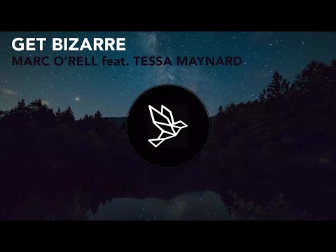 Marc O'rell - Get Bizarre (feat. Tessa Maynard)