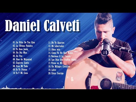 2 HORAS CON LO MEJOR DEDANIEL CALVETI EN ADORACIÓN - DANIEL CALVETI SUS MEJORES ÉXITOS