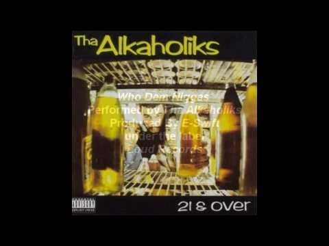 Who Dem Niggas - Tha Alkaholiks