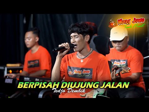 BERPISAH DIUJUNG JALAN - TEDJO DEMBIK "BIKIN NANGIS NGLOLOoo" - WONGJOWO MADIUN - GB AUDIO PRO
