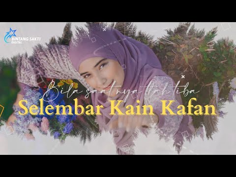NADYA MUSTIKA -  SELEMBAR  KAIN KAFAN [ OFFICIAL VIDEO LYRIC ]