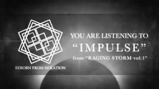 REBORN FROM ISOLATION - IMPULSE (Official Short Stream)