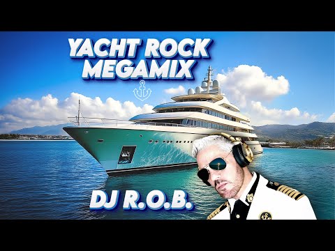 Yacht Rock Megamix By DJ R.O.B.