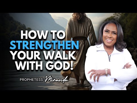 How To Strengthen Your Walk With God! | Prophetess Miranda Ministries | Nabi' Healing Center